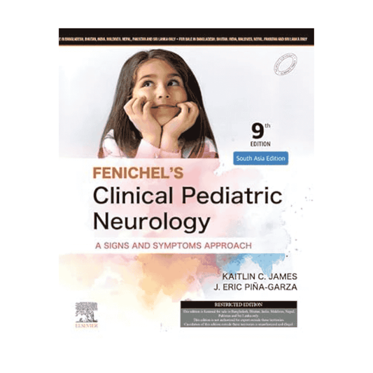 FENICHEL'S CLINICAL PEDIATRIC NEUROLOGY:A SIGN AND SYMPTOMS APPROACH 9TH /2025