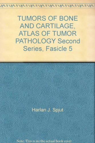 ATLAS OF TUMOR PATHOLOGY TUMORS OF BONE AND CARTILAGE 1E/1979