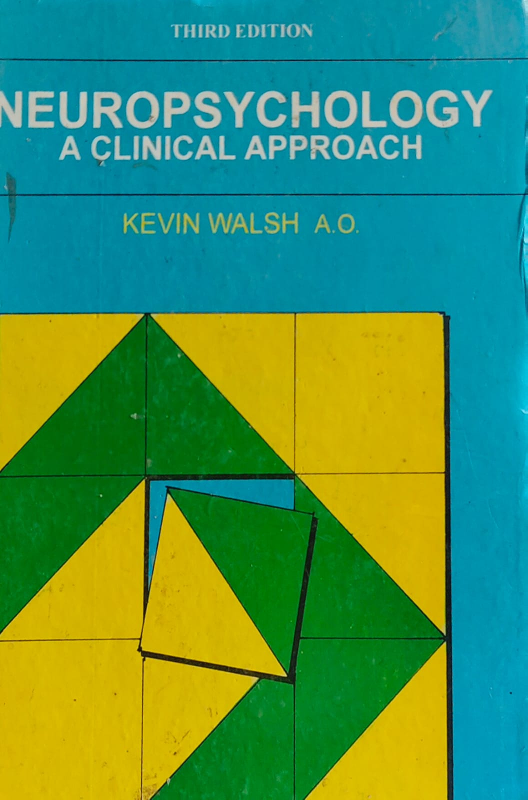 NEUROPSYCHOLOGY A CLINICAL APPROACH 3RD/1994 - KEVIN WALSH