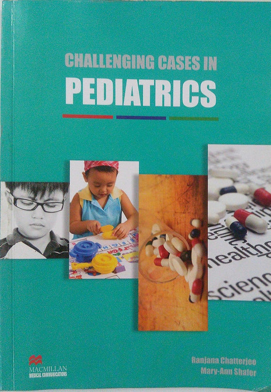 CHALLENGING CASES IN PEDIATRICS 1ST/2013 - RANJANA CHATTERJEE