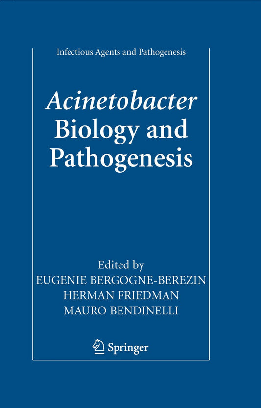 ACINETOBACTER BIOLOGY AND PATHOGENESIS 1E/2010