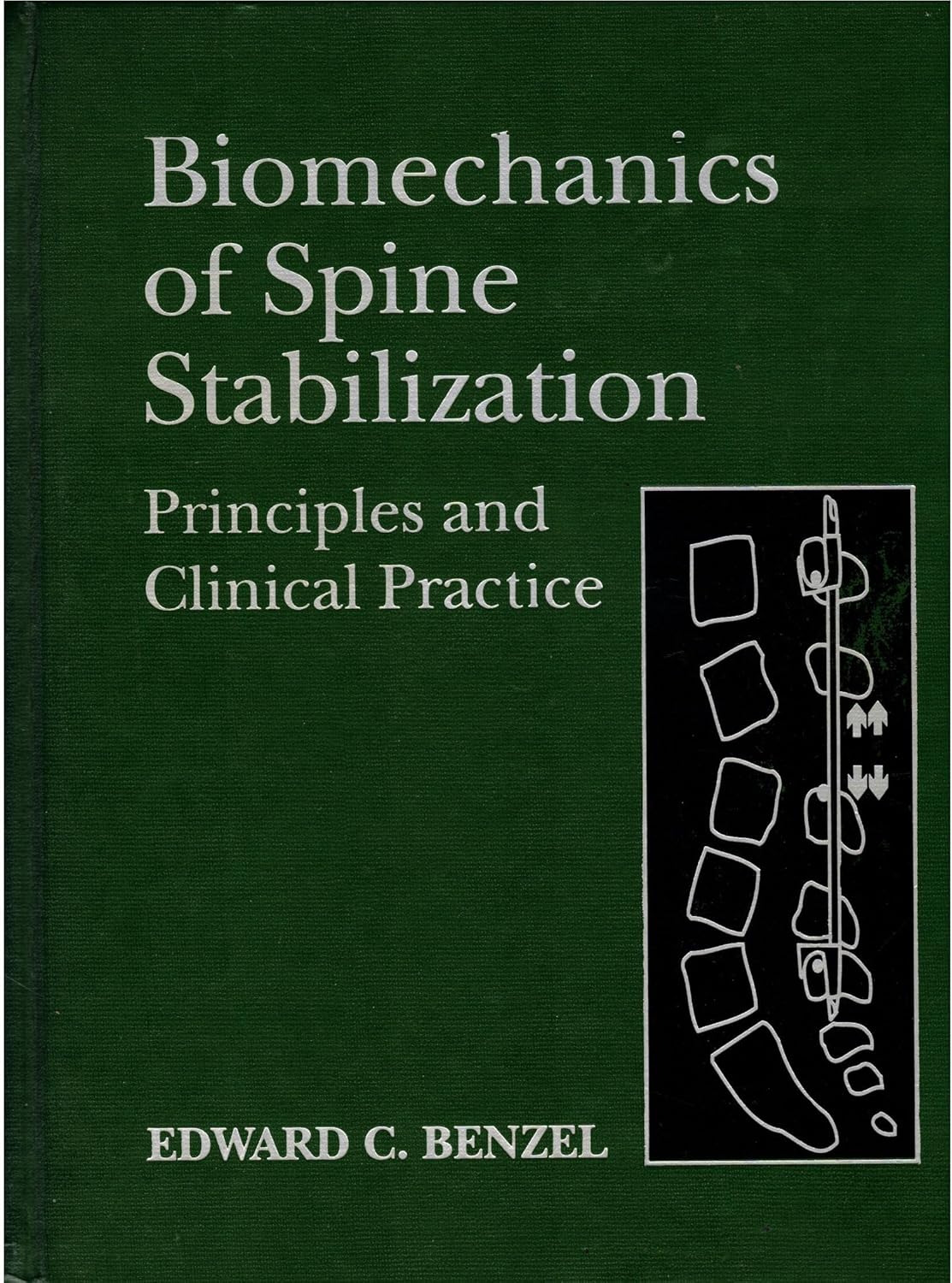BIOMECHANICS OF SPINE STABILIZATION: PRINCIPLES AND CLINICAL PRACTICE 1ST/1994-EDWARD BENZEL