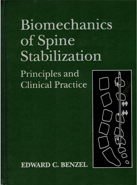 BIOMECHANICS OF SPINE STABILIZATION: PRINCIPLES AND CLINICAL PRACTICE 1ST/1994-EDWARD BENZEL
