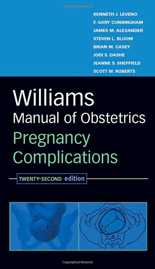 WILLIAMS MANUAL OF OBSTETRICS PREGNANCY COMPLICATIONS 22ND/2007  -KENNETH LEVENO