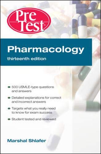 PHARMACOLOGY: PRETEST SELF-ASSESSMENT AND REVIEW 13TH/2010 - MARSHAL SHLAFER
