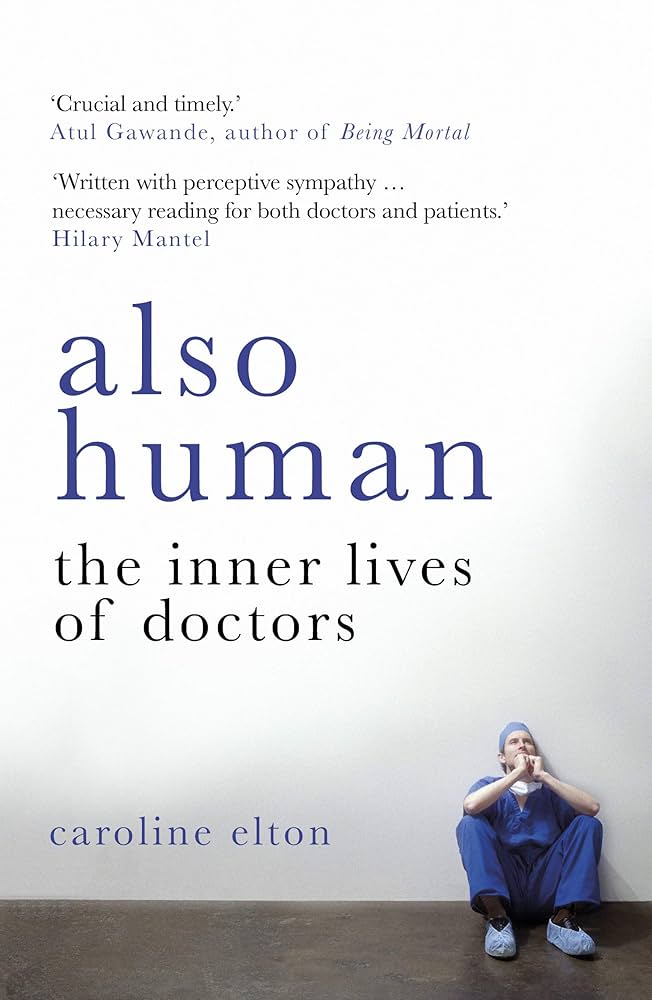 ALSO HUMAN THE INNER LIVES OF DOCTOR 1ST/2019-CAROLINE ELTON