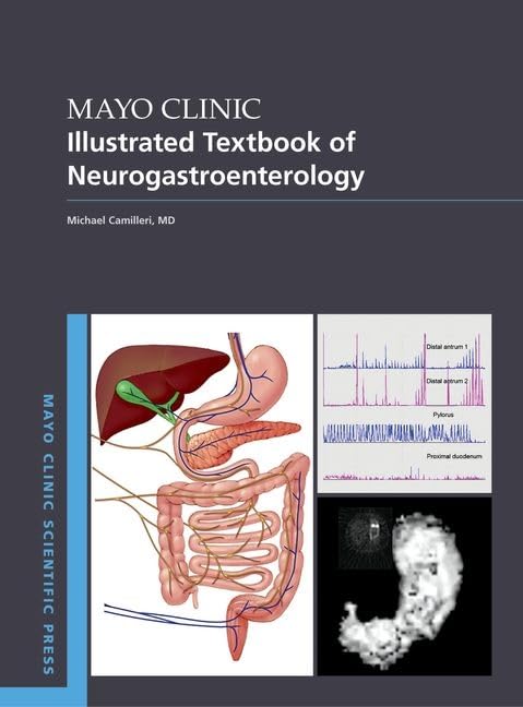 MAYO CLINIC ILLUSTRATED TEXTBOOK OF NEUROGASTROENTEROLOGY 1ST/2021 - MICHAEL CAMILLERI