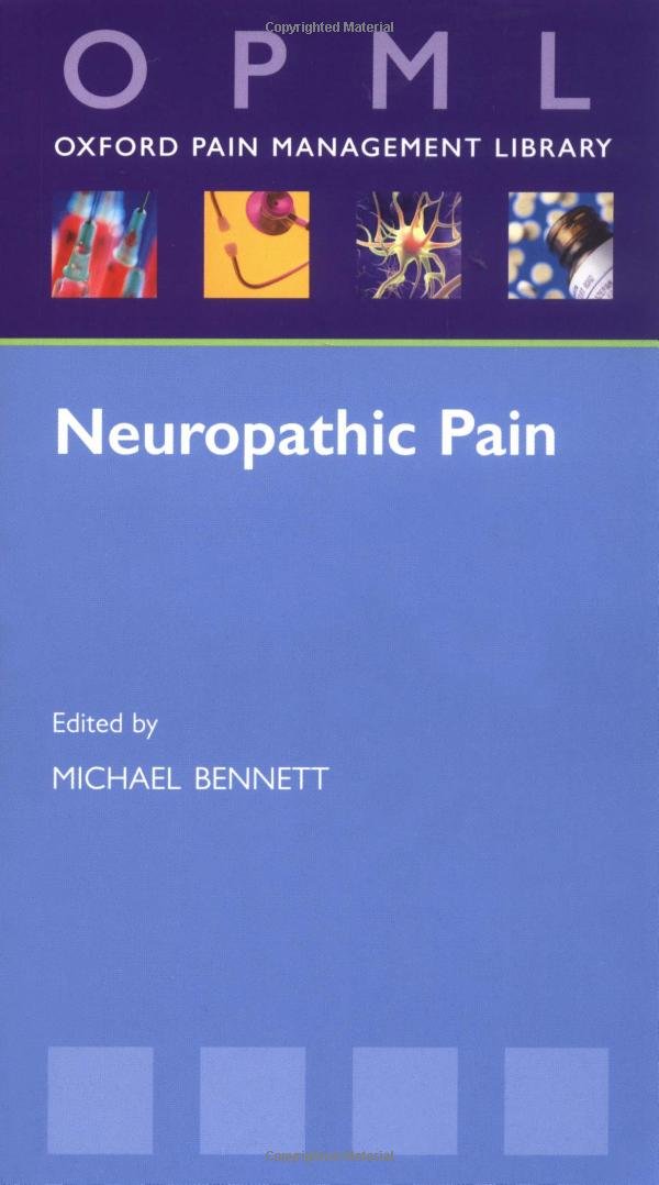 OXFORD PAIN MANAGEMENT LIBRARY NEUROPATHIC PAIN 1ST/2006-MICHAEL BENNETT