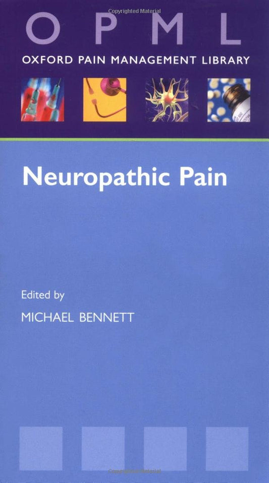 OXFORD PAIN MANAGEMENT LIBRARY NEUROPATHIC PAIN 1ST/2006-MICHAEL BENNETT