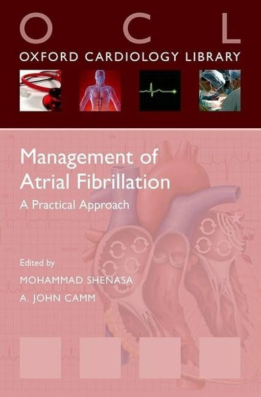 MANAGEMENT OF ATRIAL FIBRILLATION A PRACTICAL APPROACH 1ST/2014 - MOHAMMAD SHENASA