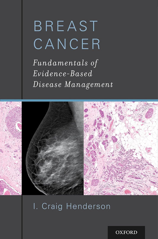 BREAST CANCER FUNDAMENTALS OF EVIDENCE BASED DISEASE MANAGEMENT 1ST/2015  - CRAIG HENDERSON
