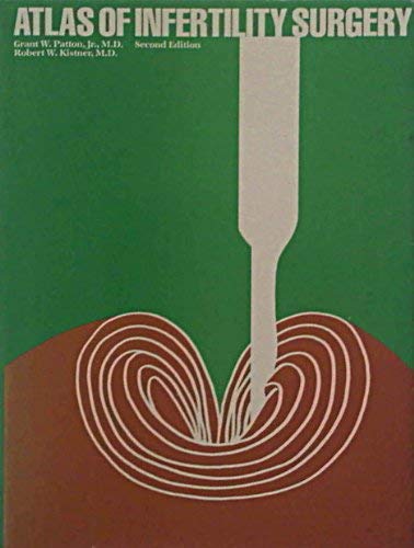 ATLAS OF INFERTILITY SURGERY 2ND/1984  - GRANT PATTON