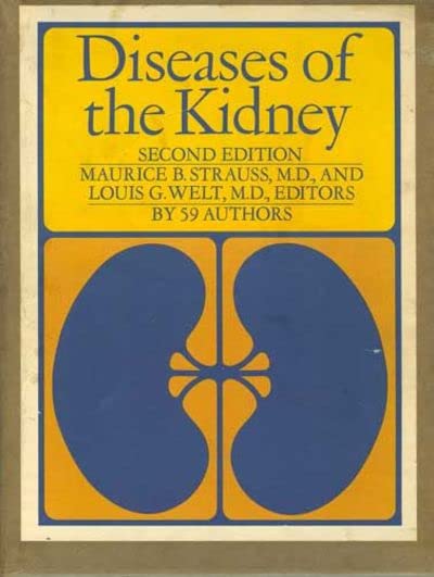 DISEASES OF THE KIDNEY 2ND/1971 - MAURICE STRAUSS
