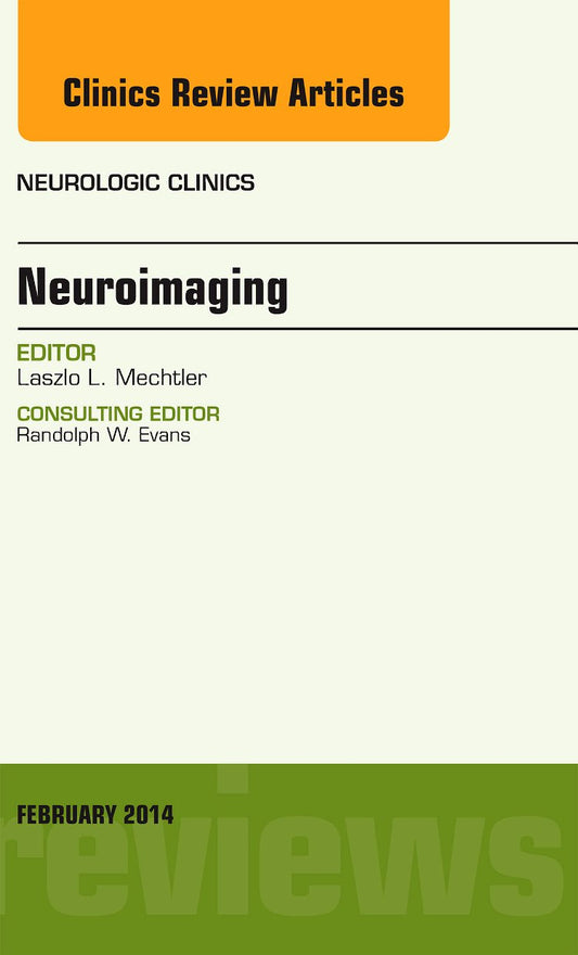 NEUROIMAGING : NEUROLOGIC CLINICS VOL 32 - LASZLO MECHTLER