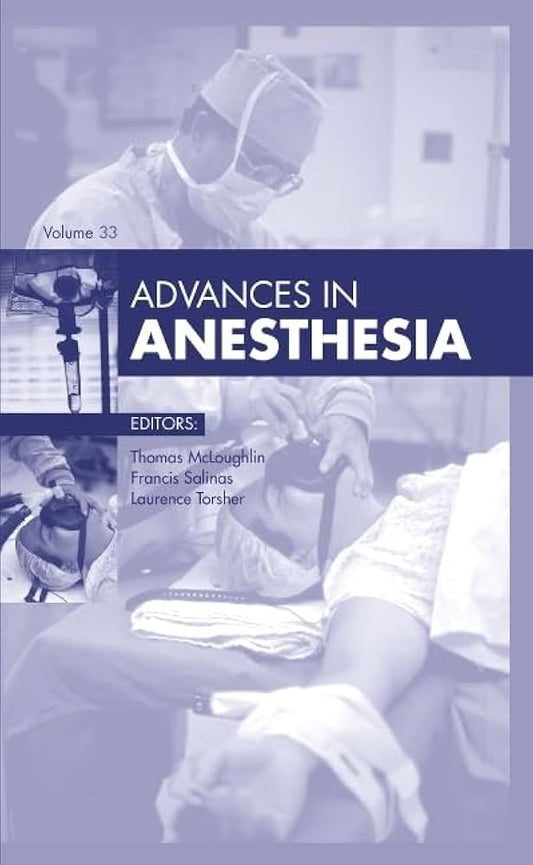 ADVANCES IN ANESTHESIA VOLUME 33 1ST/2015 THOMAS MCLOUGHLIN