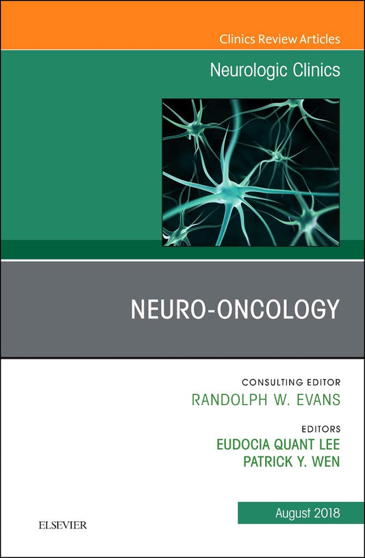 NEURO ONCOLOGY : NEUROLOGIC CLINICS VOL 36 - RANDOLPH EVANS