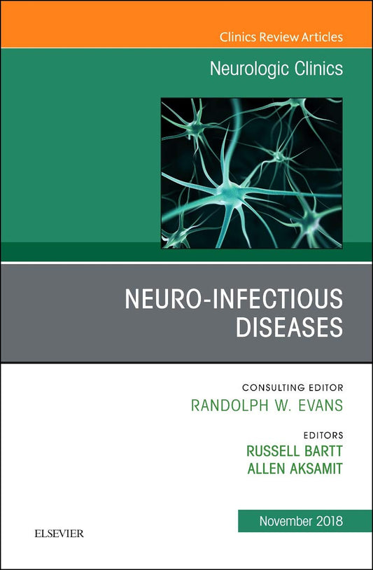 NEURO INFECTIOUS DIESEASE : NEUROLOGI CLINICS VOL 36 - RANDOLPH EVANS