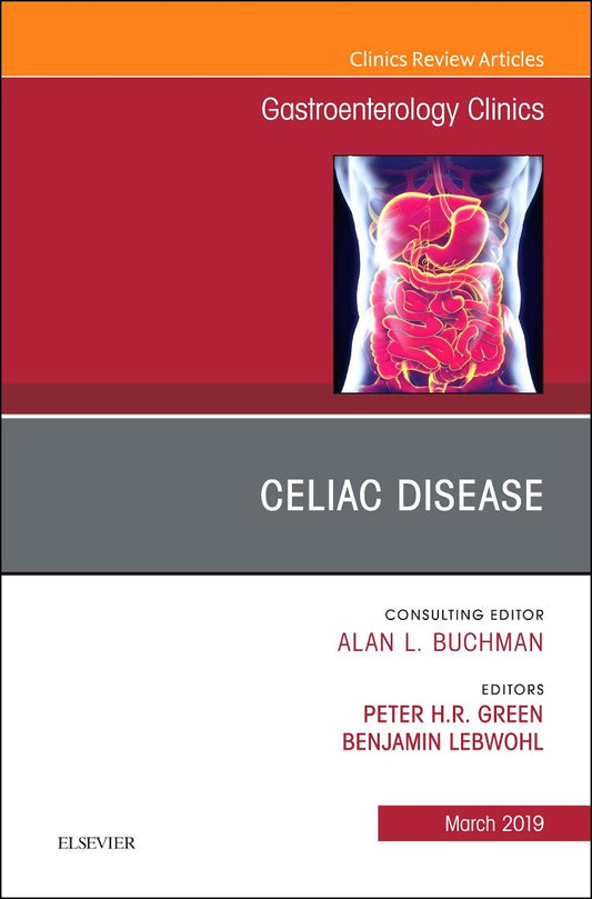 CELIAC DISEASE : GASTROENTEROLOGY CLINICS VOL 48 - ALAN BUCHMAN