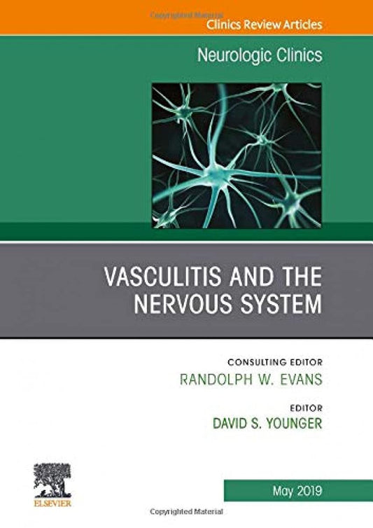 VASCULITIS AND THE NERVOUS SYSTEM : NEUROLOGIC CLINICS VOL 37 - RANDOLPH EVANS