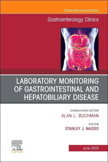 LABORATORY MONITORING OF GASTROINTESTINAL AND HEPATOBILIARY DISEASE : GASTROENTEROLOGY CLINICS VOL 48 - LAN BUCHMAN