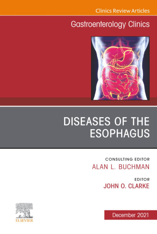 DISEASES OF THE ESOPHAGUS : GASTROENTEROLOGY CLINICS VOL 50 - ALAN BUCHMAN