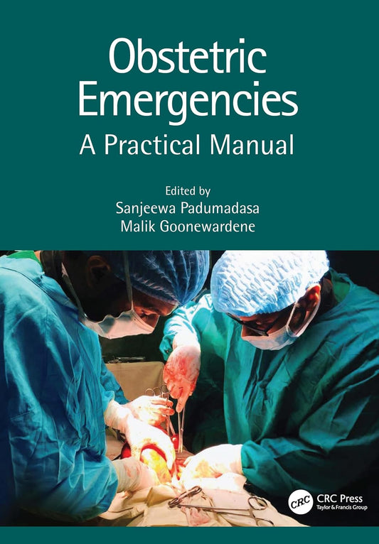 OBSTETRIC EMERGENCIES  A PRACTIAL MANUAL 1ST/2021 - SANJEEWA PADUMADASA