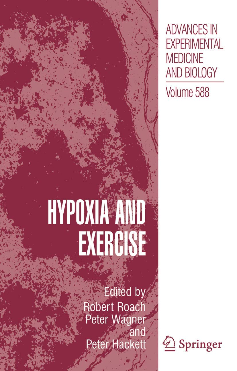 HYPOXIA AND EXERCISE 1ST/2007 - ROBERT ROACH