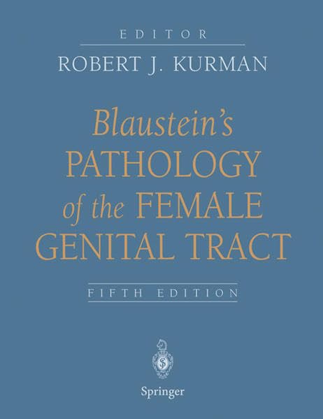 BLAUSTEINS PATHOLOGY OF THE FEMALE GENITAL TRACT 5TH/2002 - KURMAN