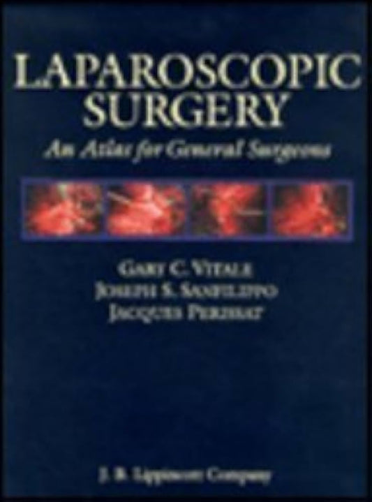 LAPAROSCOPIC SURGERY AN ATLAS FOR GENERAL SURGEONS 1ST/1995  - GARY VITALE
