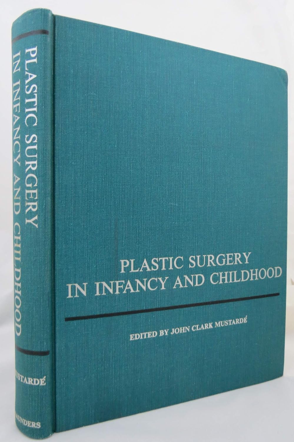 PLASTIC SURGERY IN INFANCY AND CHILDHOOD 1ST/1971-JOHN CLARK
