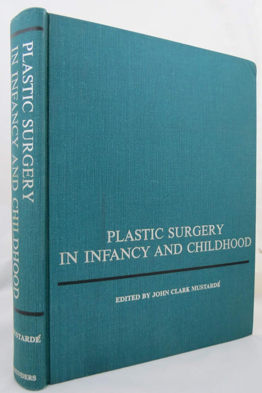 PLASTIC SURGERY IN INFANCY AND CHILDHOOD 1ST/1971-JOHN CLARK
