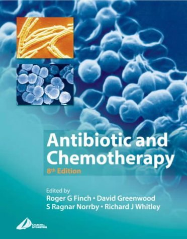 ANTIBIOTIC AND CHEMOTHERAPY: ANTI-INFECTIVE AGENTS AND THEIR USE IN THERAPY 8TH/2002 - ROGER FINCH