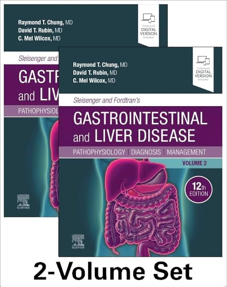 SLEISENGER AND FORDTRAN'S GASTROINTESTINAL AND LIVER DISEASE: PATHOPHYSIOLOGY, DIAGNOSIS, MANAGEMENT 12TH/2026 - RAYMOND CHUNG