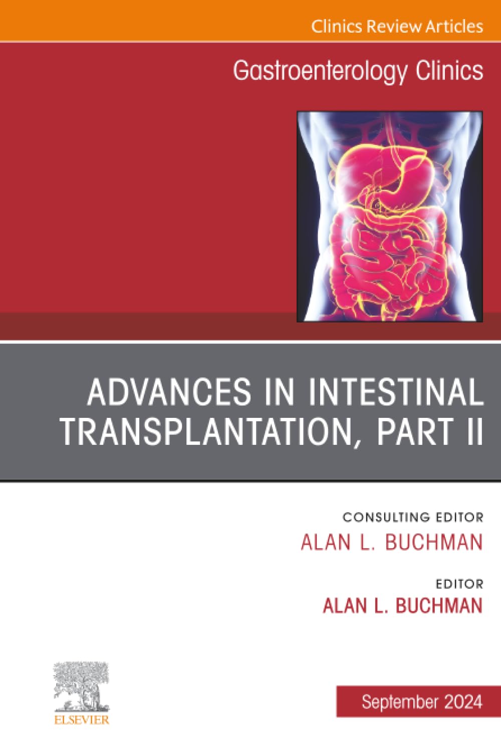 ADVANCES IN INTESTINAL TRANSPLANTATION PART 2 : GASTROENTEROLOGY CLINICS VOL 53 - ALAN BUCHMAN
