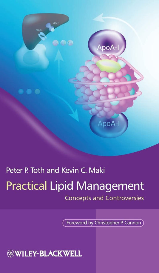 PRACTICAL LIPID MANAGEMENT CONCEPTS AND CONTROVERSIES PETER TOTH 1ST/2008 -PETER TOTH