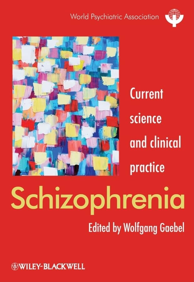 CURRENT SCIENCE AND CLINICAL PRACTICE SCHIZOPHRENIA 1ST/2011-WOLFGANG GAEBEL