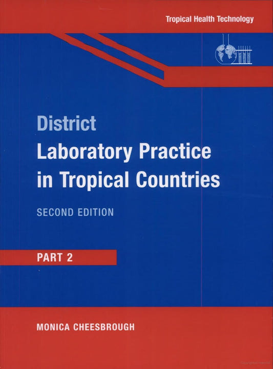 DISTRICT LABORATORY PRACTICE IN TROPICAL COUNTRIES: PART - 2 2ND/2009 - CHEESBROUGH