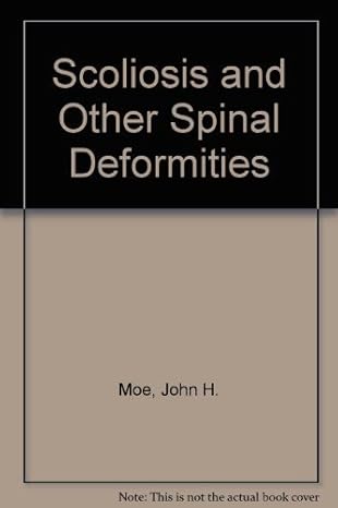 SCOLIOSIS AND OTHER SPINAL DEFORMITIES 1ST/1978-JOHN MOE