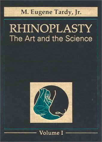 RHINOPLASTY THE ART AND SCIENCE 1ST/1997 - EUGENE TARDY (Volume-1)