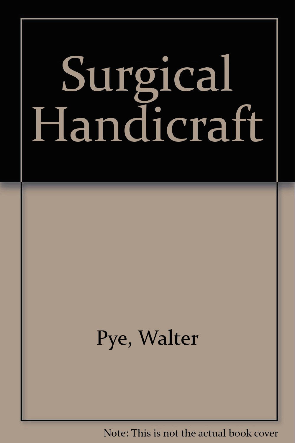 PYE'S SURGICAL HANDICRAFT 19TH/1969-JAMES KYLE