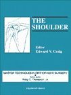 THE SHOULDER MASTER TECHNIQUES IN ORTHOPAEDIC SURGERY 1ST/1995-EDWARD CRAIG