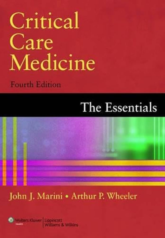 CRITICAL CARE MEDICINE THE ESSENTIALS 4TH/2009 - JOHN MARINI