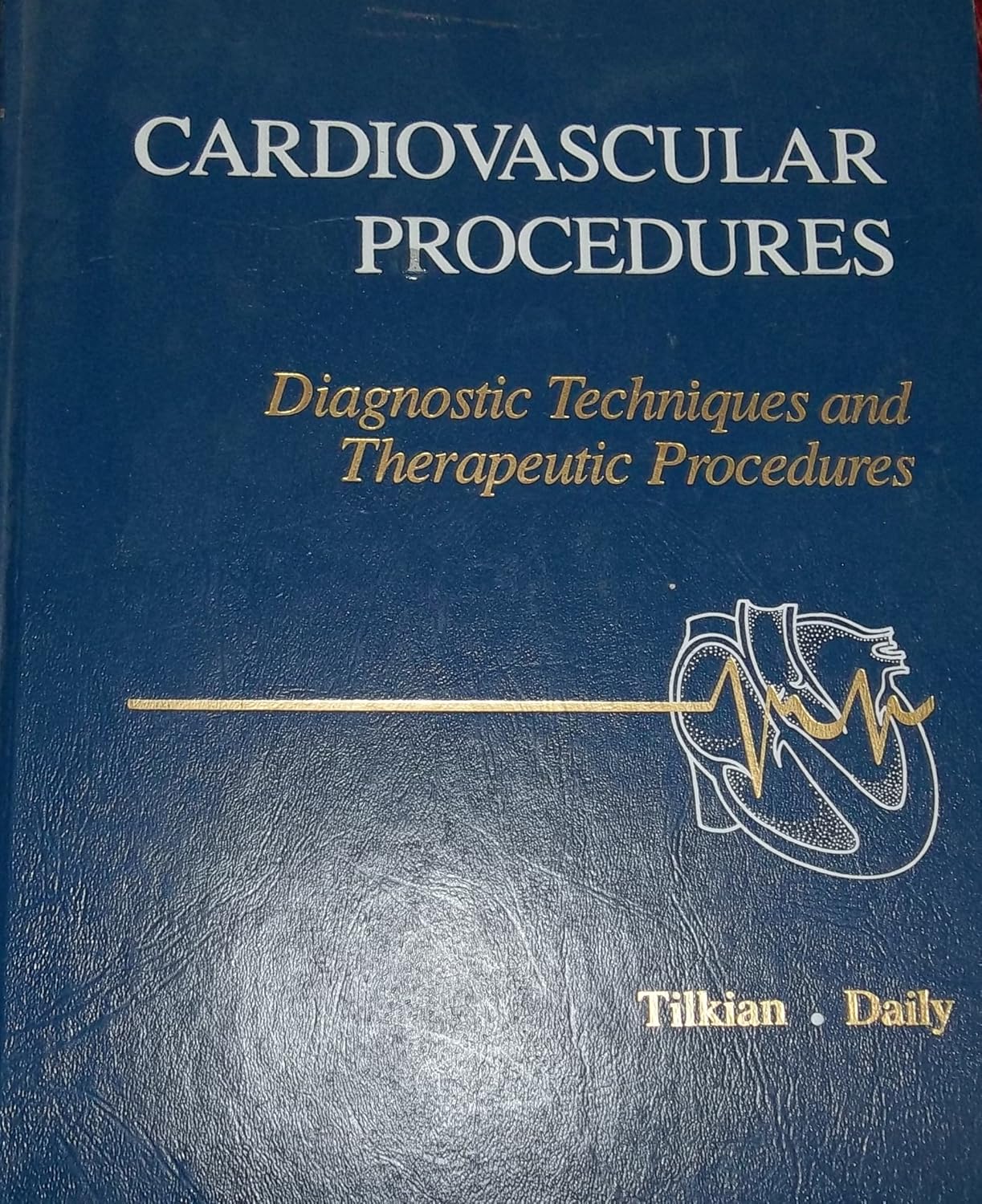CARDIOVASCULAR PROCEDURES DIAGNOSTIC TECHNIQUES AND THERAPEEUTIC PROCEDURES 1ST/1986 - TILKIAN