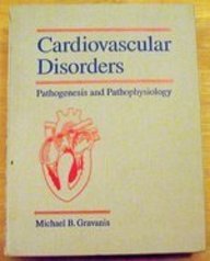 CARDIOVASCULAR DISORDERS PATHOGENESIS AND PATHOPHYSIOLOGY 1ST/1993 - MICHAEL GRAVANIS