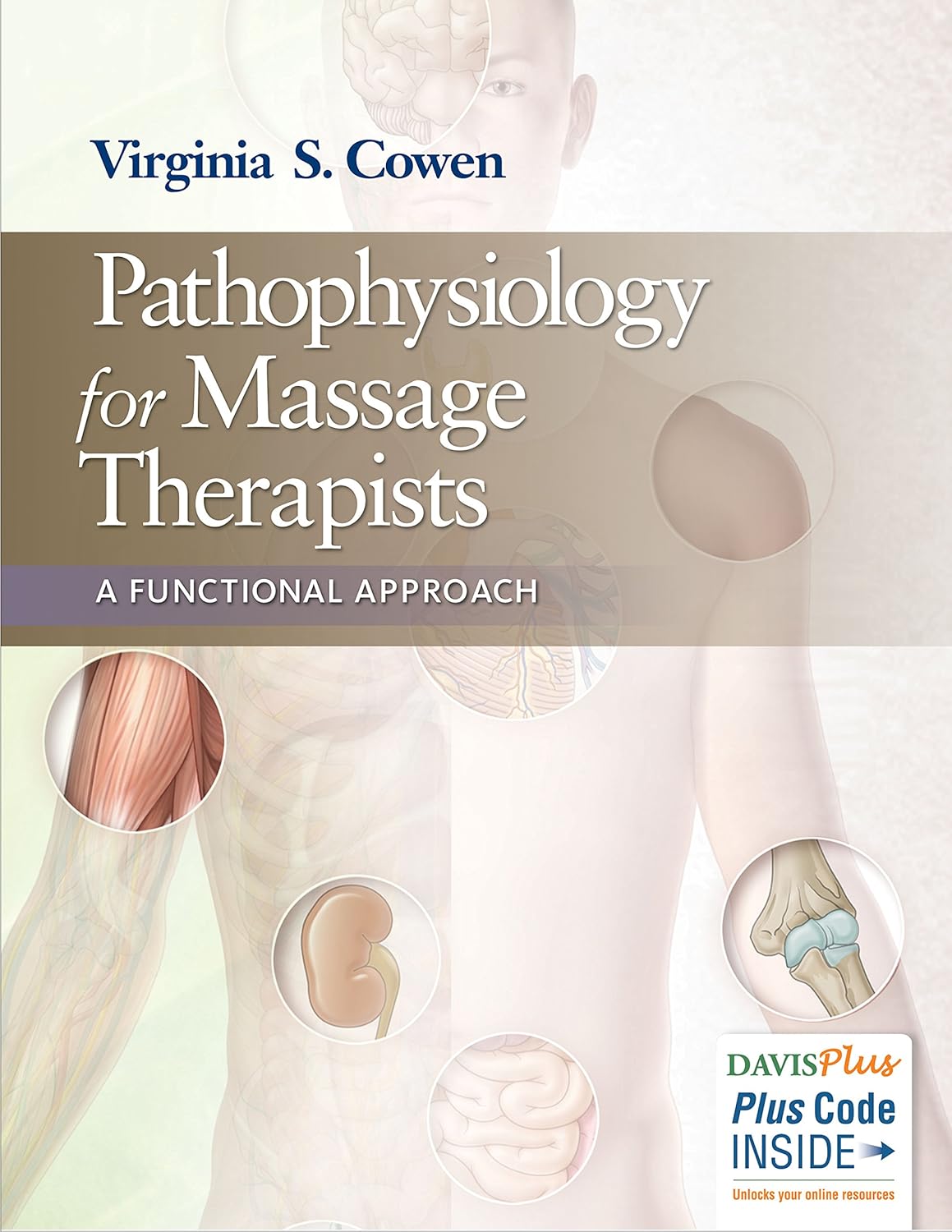 PATHOPHYSIOLOGY FOR MASSAGE THERAPISTS: A FUNCTIONAL APPROACH 1ST/2015-VIRGINA GOWEN
