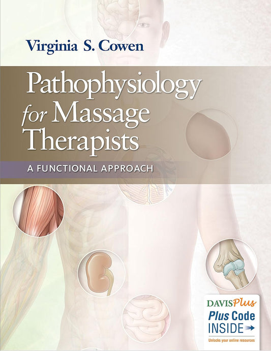 PATHOPHYSIOLOGY FOR MASSAGE THERAPISTS: A FUNCTIONAL APPROACH 1ST/2015-VIRGINA GOWEN