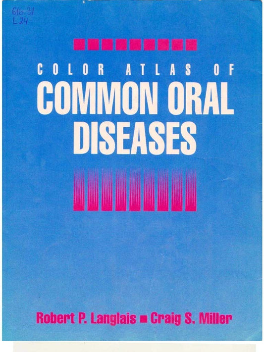COLOR ATLAS OF COMMON ORAL DISEASE 1ST/1992 - ROBERT LANGLAIS, CRAIG MILLER