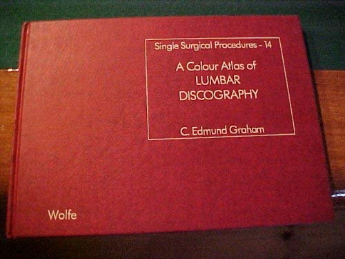 A COLOUR ATLAS OF LUMBAR DISCOGRAPHY 1ST/1984 - EDMUND GRAHAM