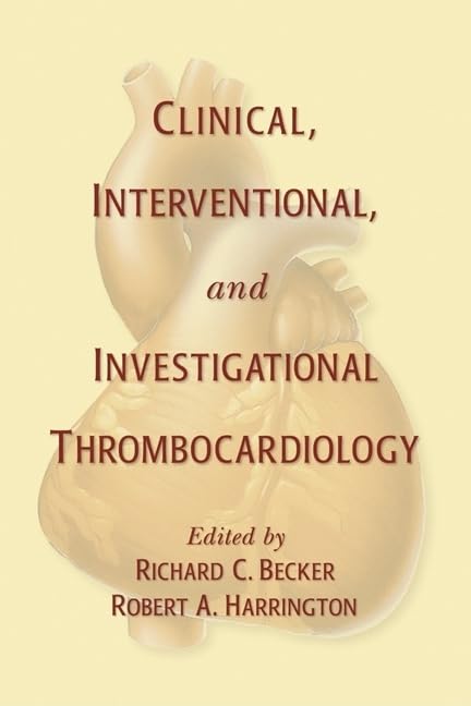 CLINICAL INTEREVENTIONAL AND INVESTIGATIONAL THROMBOCARDIOLOGY 1ST/2005 - RICHARD BECKER