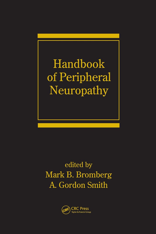 HANDBOOK OF PERIPHERAL NEUROPATHY (NEUROLOGICAL DISEASE AND THERAPY) 1ST/2005 - MARK BROMBERG